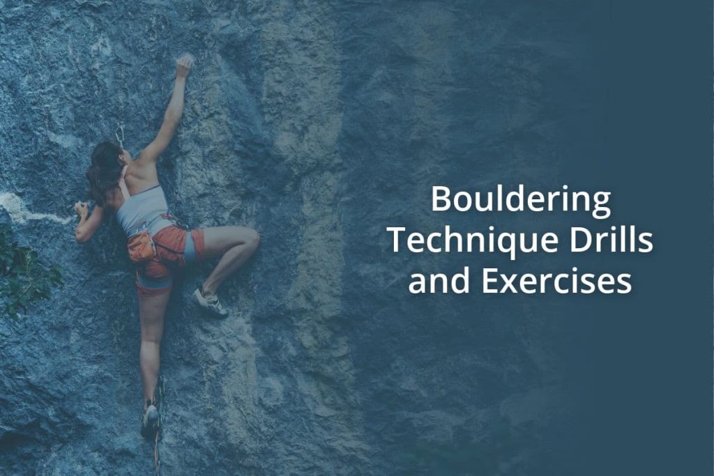 Bouldering Technique Drills and Exercises