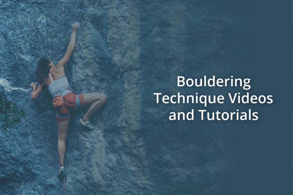 Bouldering Technique Videos and Tutorials