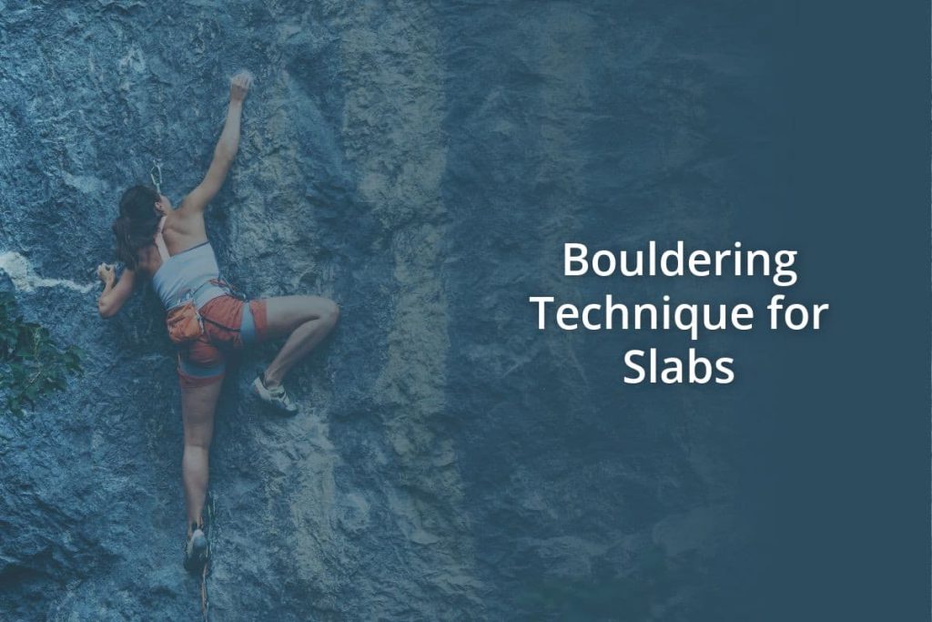 Bouldering Technique for Slabs