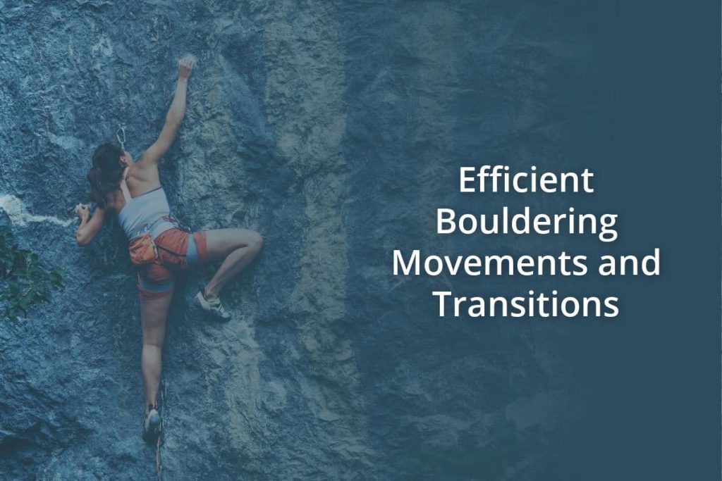 Efficient Bouldering Movements and Transitions