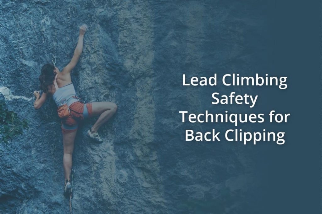 Lead Climbing Safety Techniques for Back Clipping