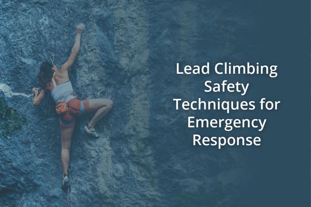 Lead Climbing Safety Techniques for Emergency Response