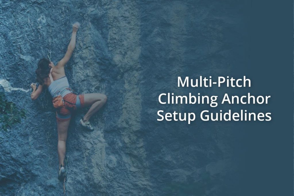 Multi Pitch Climbing Anchor Setup Guidelines