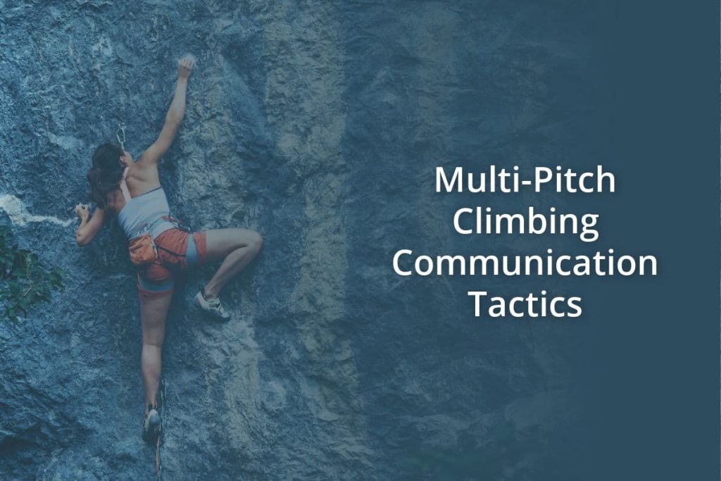 Multi Pitch Climbing Communication Tactics