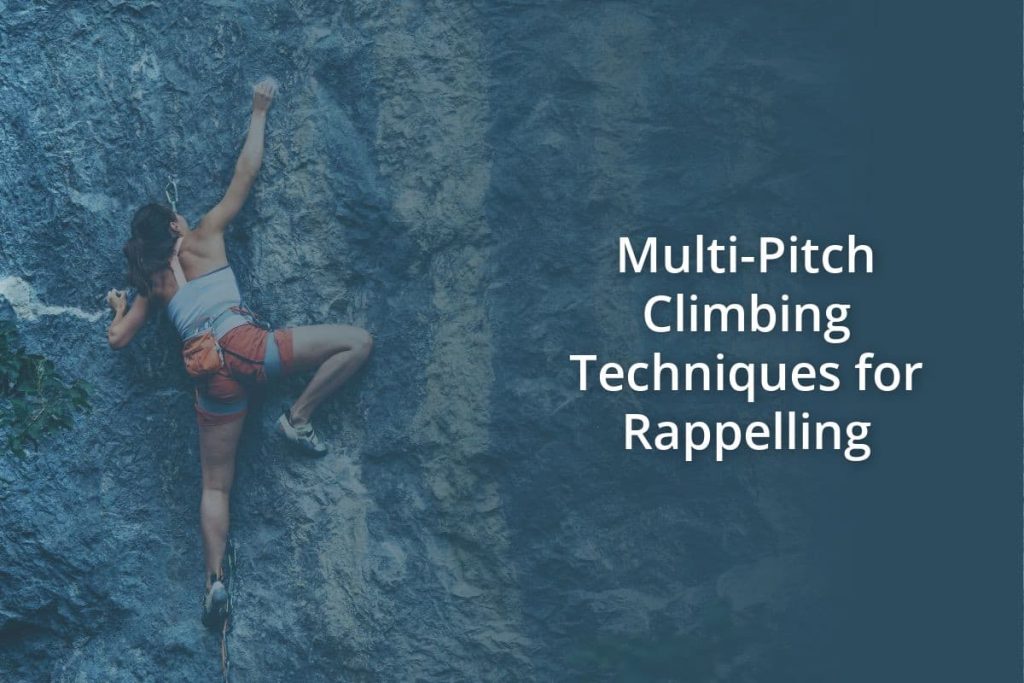 Multi Pitch Climbing Techniques for Rappelling