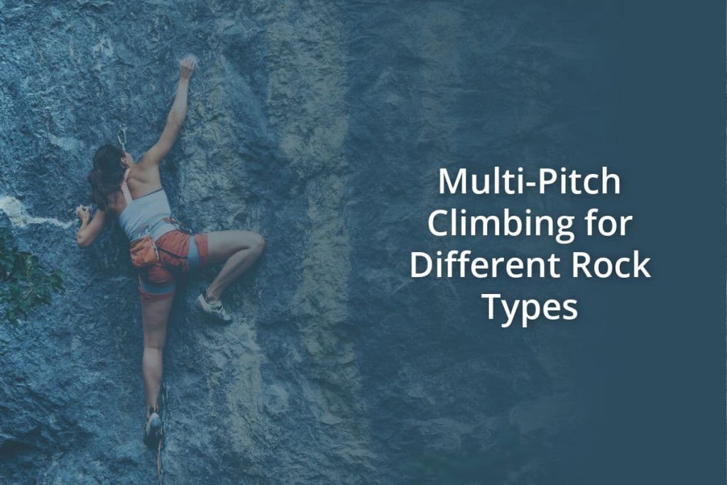 Multi Pitch Climbing for Different Rock Types