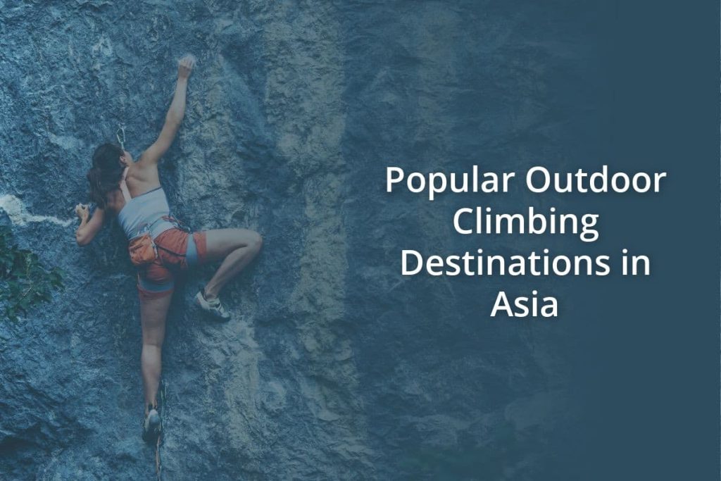 Popular Outdoor Climbing Destinations in Asia