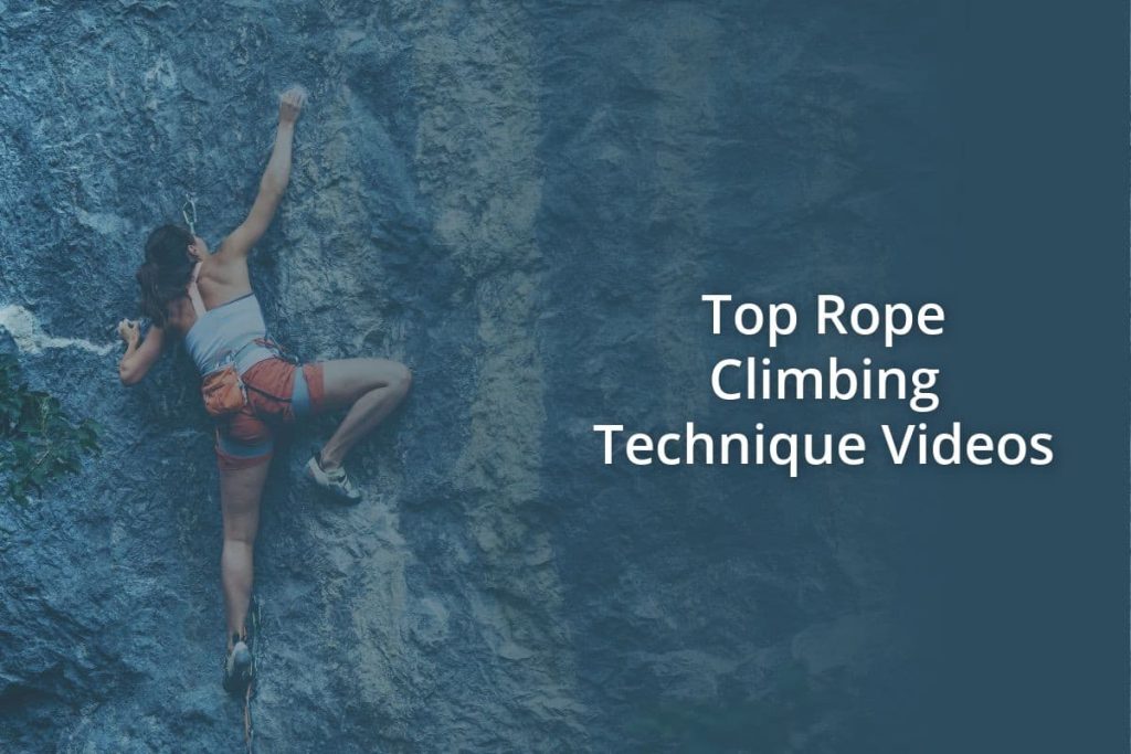 Top Rope Climbing Technique Videos